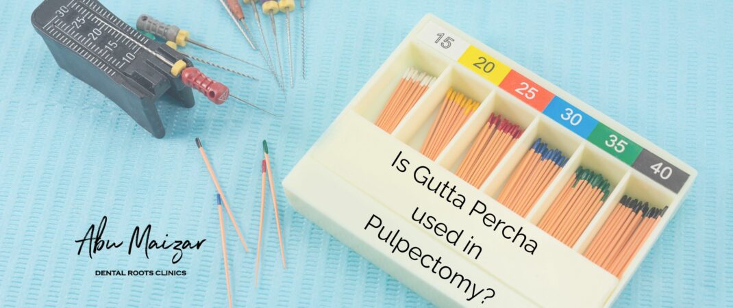 Is Gutta Percha used in pulpectomy